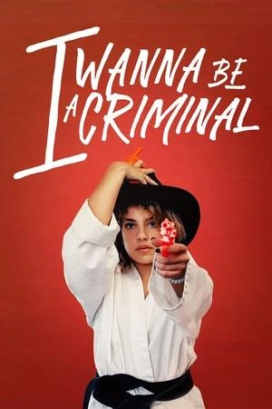 Regarder I Wanna Be a Criminal en streaming complet
