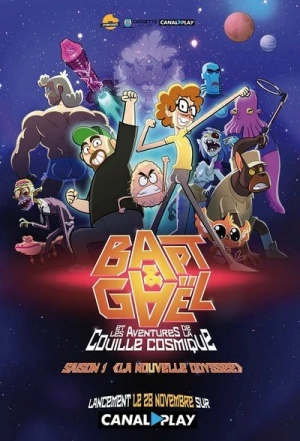  Bapt & Gaël et les aventures de la couille cosmique - Saison 1 affiche 