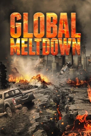 Regarder Global Meltdown en streaming complet