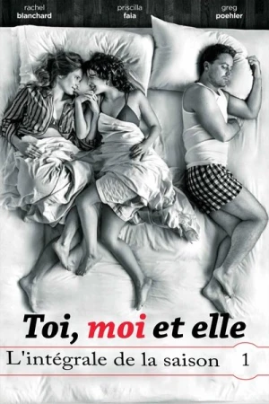  Toi, moi et elle - Saison 1 affiche 