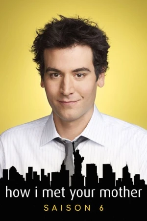  How I Met Your Mother - Saison 6 affiche 