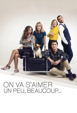 On va s'aimer un peu beaucoup... - Saison 1 affiche 