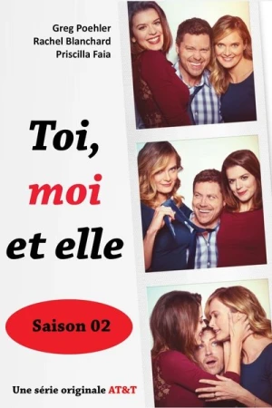  Toi, moi et elle - Saison 2 affiche 