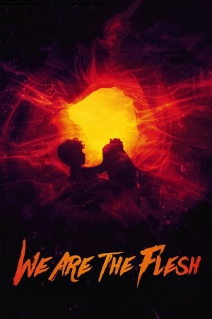 Regarder We are the Flesh en streaming complet