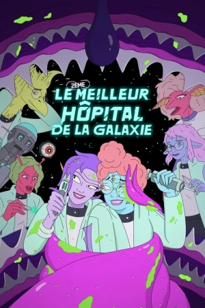 Regarder Le (2ème) Meilleur Hôpital de la Galaxie - Saison 2 en streaming complet